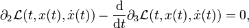 
\partial_2 \mathcal{L}(t,x(t),\dot x(t))
-
\frac{\mathrm{d}}{\mathrm{d}t}\partial_3 \mathcal{L}(t,x(t),\dot x(t)) = 0,
