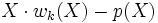 X\cdot w_k(X)-p(X)