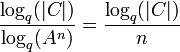 \frac{\log_q(|C|)}{\log_q(A^n)}=\frac{\log_q(|C|)}{n}