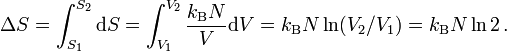 \Delta S= \int_{S_1}^{S_2} \mathrm{d}S = \int_{V_1}^{V_2}  \frac{k_{\rm B}N}{V} \mathrm{d}V =k_{\rm B}N \ln(V_2/V_1)=k_{\rm B}N\ln2\,.