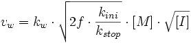  v_{w}= k_{w} \cdot \sqrt {2f \cdot \frac {k_{ini}} {k_{stop}}} \cdot [M] \cdot \sqrt {[I]} 