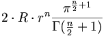 2 \cdot R \cdot r^n \frac{\pi^{\frac{n}{2}+1}}{\Gamma(\frac{n}{2}+1)}