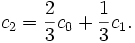 c_2 = {2 \over 3} c_0 + {1 \over 3} c_1.