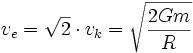 v_e=\sqrt{2} \cdot v_k = \sqrt{\frac{2G m}{R}}