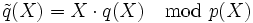 \tilde q(X)=X\cdot q(X) \mod p(X)