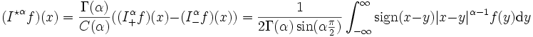 ({I^\star}^\alpha f)(x)=\frac{\Gamma(\alpha)}{C(\alpha)}((I_+^\alpha f)(x)-(I_-^\alpha f)(x))=\frac{1}{2\Gamma(\alpha)\sin(\alpha\frac{\pi}{2})}\int_{-\infty}^\infty\operatorname{sign}(x-y)\vert x-y\vert^{\alpha-1}f(y)\mathrm dy