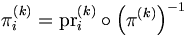 \pi^{(k)}_i = \mbox{pr}^{(k)}_i \circ \left(\pi^{(k)}\right)^{-1}