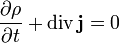  \frac{\partial\rho}{\partial t} + \operatorname{div}\, \mathbf j = 0\,