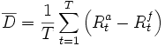 \overline{D}=\frac{1}{T} \sum_{t=1}^T \left( R_t^a - R_t^f \right)