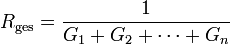 R_\mathrm{ges} = \frac {1}{G_1 + G_2 + \dots + G_n}