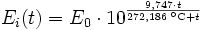 E_i (t)= E_0 \cdot 10^{{9{,}747 \cdot t} \over {272{,}186\,^{\circ}\mathrm{C} + t}}