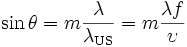 \sin \theta  = m\frac{\lambda}{\lambda_\mathrm{US}} =  m\frac{\lambda f}{\upsilon}