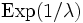 \operatorname{Exp}(1/\lambda)
