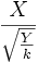 \frac{X}{\sqrt{\frac{Y}{k}}}