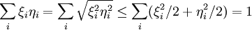 \sum_i \xi_i\eta_i = \sum_i \sqrt{\xi_i^2\eta_i^2} \leq \sum_i (\xi_i^2/2 + \eta_i^2/2) = 1