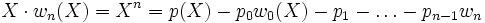 X\cdot w_n(X)=X^n=p(X)-p_0w_0(X)-p_1-\dots-p_{n-1}w_n