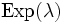 \operatorname{Exp}(\lambda)
