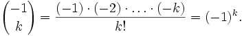 {-1 \choose k} = \frac{(-1)\cdot (-2) \cdot \dots \cdot (-k)}{k!} = (-1)^k.