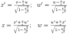 
\begin{matrix}
   x' = \frac{x-\frac{v}{c} w}{\sqrt{1-\frac{v^2}{c^2}}};
 &amp;amp;amp; w' = \frac{w-\frac{v}{c} x}{\sqrt{1-\frac{v^2}{c^2}}}\\
 \\
   x  = \frac{x'+\frac{v}{c}w'}{\sqrt{1-\frac{v^2}{c^2}}};
 &amp;amp;amp; w  = \frac{w'+\frac{v}{c}x'}{\sqrt{1-\frac{v^2}{c^2}}}
\end{matrix}
