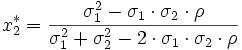 x_2^*=\frac{\sigma_1^2-\sigma_1\cdot\sigma_2\cdot\rho}{\sigma_1^2+\sigma_2^2-2\cdot\sigma_1\cdot\sigma_2\cdot\rho}