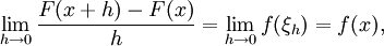 \lim_{h\to 0} \frac{F(x+h) - F(x)}{h} = \lim_{h\to 0} f(\xi_h) = f(x),