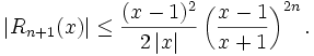 |R_{n+1}(x)| \leq \frac{(x-1)^2}{2\,|x|} \left( \frac{x-1}{x+1}\right)^{2n}.