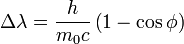 \Delta \lambda=\frac{h}{m_0c}\left(1- \cos \phi \right)