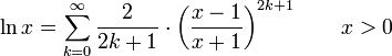 
	\ln x = \sum_{k=0}^{\infty} 
	\frac{2}{2k+1} \cdot \left(\frac{x-1}{x+1}\right)^{2k+1} \qquad x &amp;amp;gt; 0
