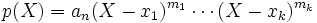 p(X)=a_n(X-x_1)^{m_1}\cdots(X-x_k)^{m_k}
