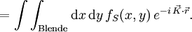 =\int\int_\mathrm{Blende}\mathrm dx\,\mathrm dy\,f_S(x,y)\,e^{-i\,\vec{K}\cdot\vec{r}}.