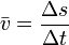 \bar v = \frac{\Delta s}{\Delta t}