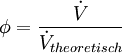 \phi = \frac{\dot V}{\dot V_{theoretisch}} 