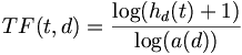 TF(t,d)=\frac{\log(h_d(t)+1)}{\log(a(d))}