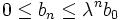 0\le b_n\le\lambda^n b_0