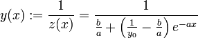y(x) := \frac{1}{z(x)} = \frac{1}{\frac{b}{a}+\left(\frac{1}{y_0}-\frac{b}{a}\right)e^{-ax}}