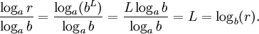 
  \frac{\log_a r}{\log_a b} 
= \frac{\log_a(b^L)}{\log_a b}
= \frac{L \log_a b}{\log_a b}
= L
=\log_b(r).

