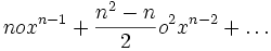  nox^{n-1} + \frac {n^2 - n} {2} o^2 x^{n-2} + \mathrm \dots 