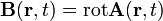 \mathbf B (\mathbf r,t)= {\rm {rot}} \mathbf A (\mathbf r,t)