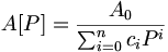 
A[P] = \frac{A_0}{\sum_{i=0}^{n} c_i P^i}
