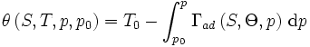 \theta\left(S,T,p,p_0\right) = T_0-\int_{p_0}^{p}\Gamma_{ad}\left(S,\Theta,p\right)\,\mathrm{d}p