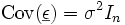 \mbox{Cov}(\underline{\epsilon})=\sigma^2 I_n