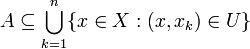 A\subseteq\bigcup_{k=1}^n\{x\in X:(x,x_k)\in U\}