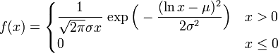 f(x)= \begin{cases} \displaystyle \frac{1}{\sqrt{2\pi}\sigma x}\,\exp\Big( -\frac{(\ln{x}-\mu)^2}{2\sigma^2}\Big) &amp;amp;amp; x &amp;amp;gt; 0 \\ 0 &amp;amp;amp; x\leq0 \end{cases} 
