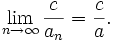 \lim_{n\to\infty} \frac{c}{a_n}=\frac{c}{a}.