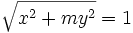 \sqrt{x^2+my^2}=1