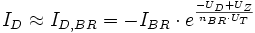 I_D \approx I_{D,BR} = - I_{BR} \cdot e^{\frac{-U_D + U_Z}{n_{BR} \cdot U_T}}