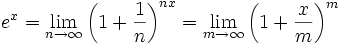 e^x=\lim_{n\to\infty}\left(1+\frac{1}{n}\right)^{nx}=\lim_{m\to\infty}\left(1+\frac{x}{m}\right)^m