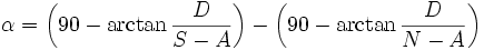 \alpha = \left( 90 - \arctan \frac{D}{S - A} \right) - \left( 90 - \arctan \frac{D}{N - A} \right)