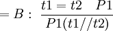 = B:\ \frac{t1=t2\quad P1}{P1(t1//t2)}