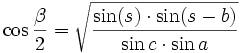 \cos{\frac{\beta }{2}} = \sqrt{\frac{\sin(s) \cdot \sin(s-b)}{\sin c \cdot \sin a}}